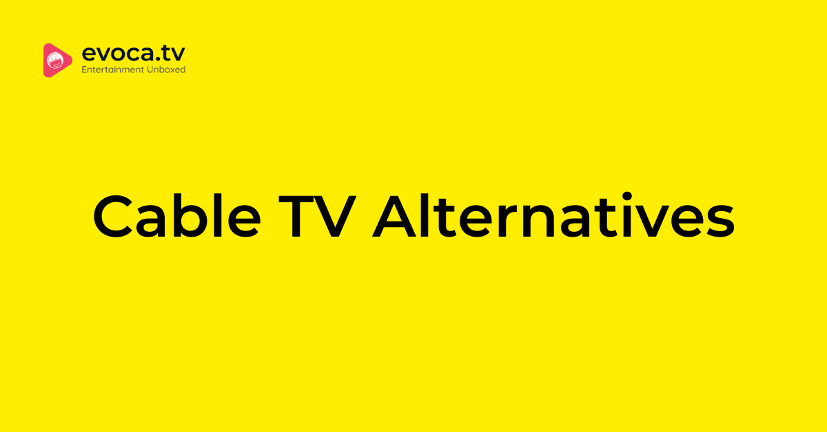 Cable TV Alternatives