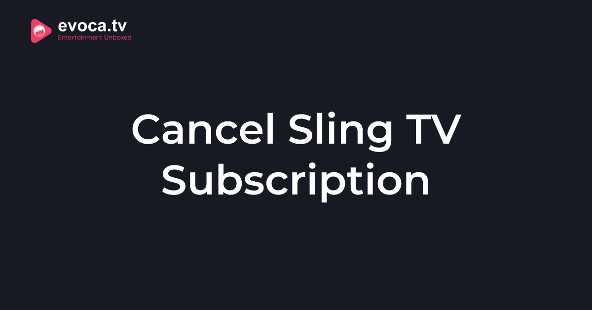 Cancel Sling TV Subscription