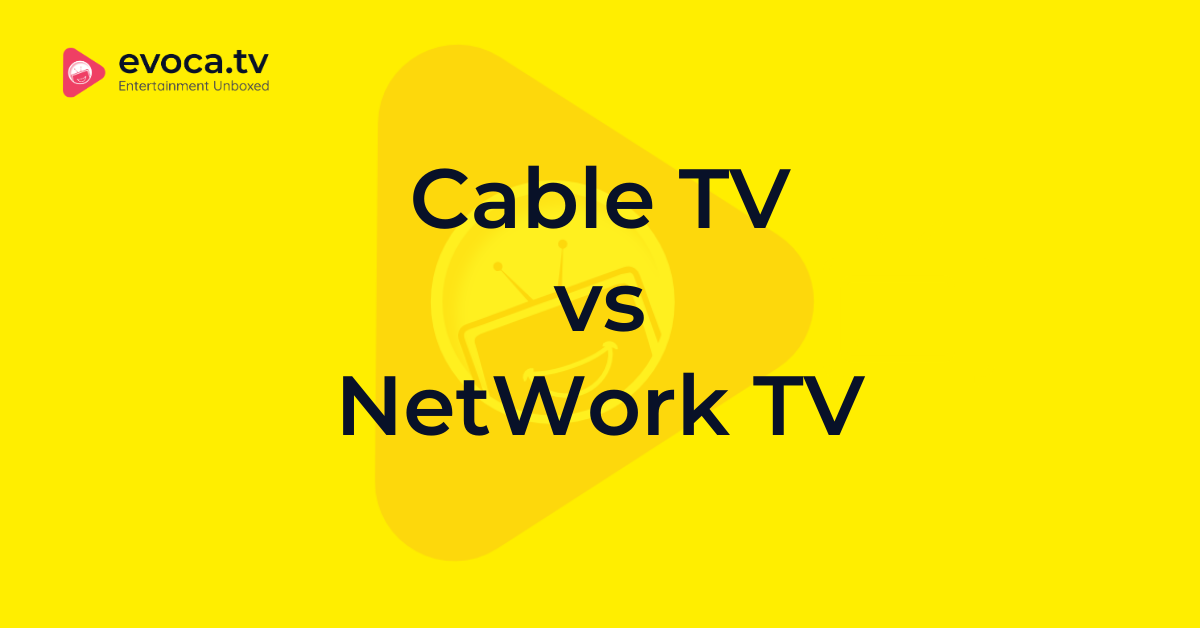 Cable TV vs Network TV