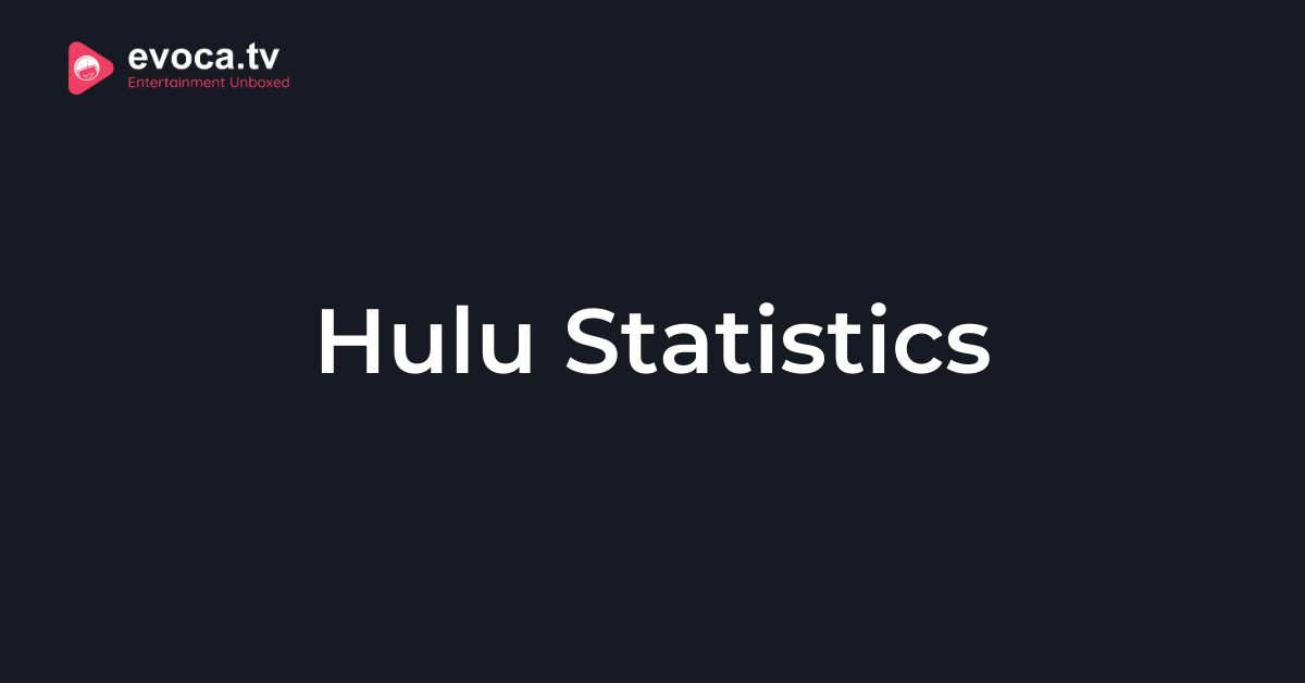 Hulu Statistics