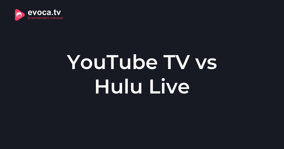 YouTube TV vs Hulu Live