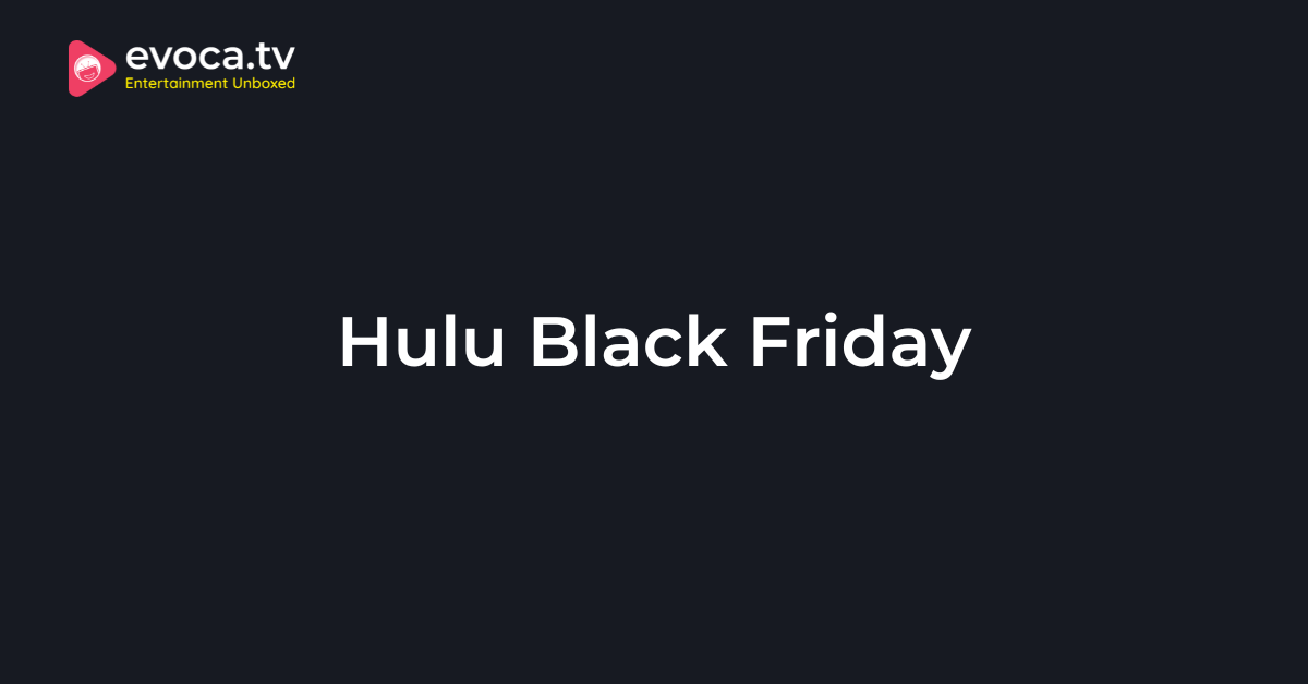 Hulu Black Friday (2024) → $0.99 Deals Live [90% OFF]