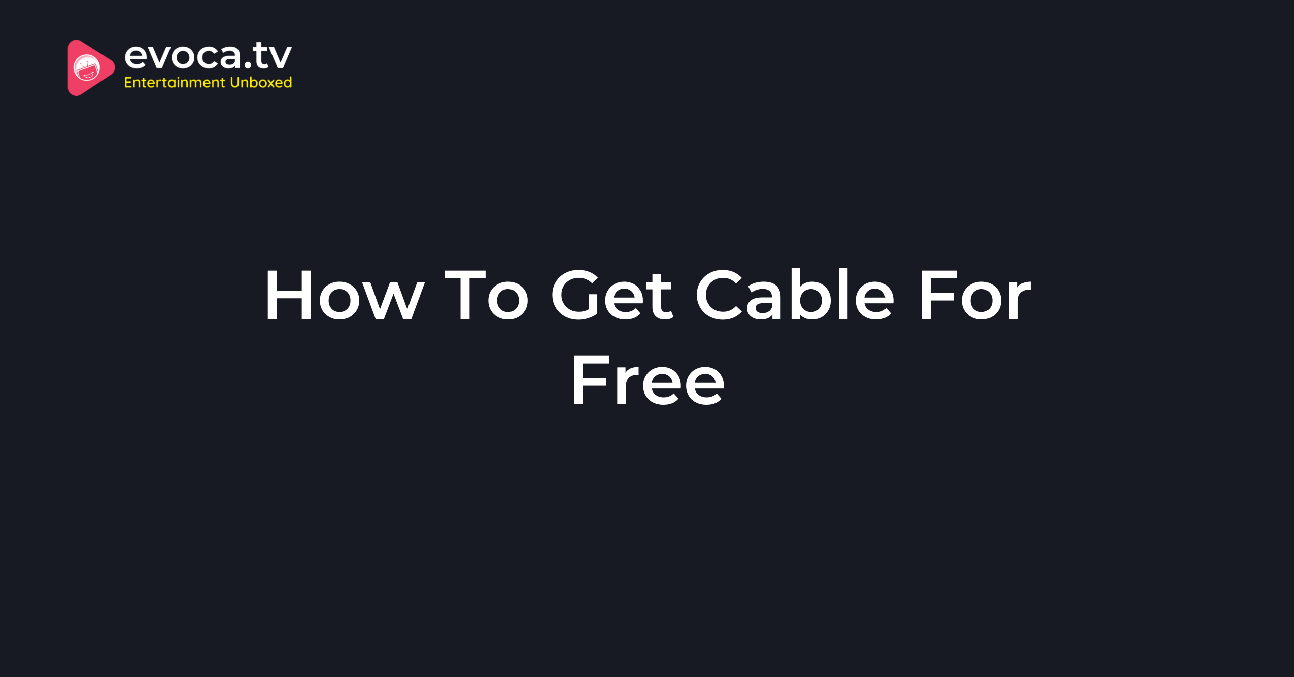 How To Get Cable For Free