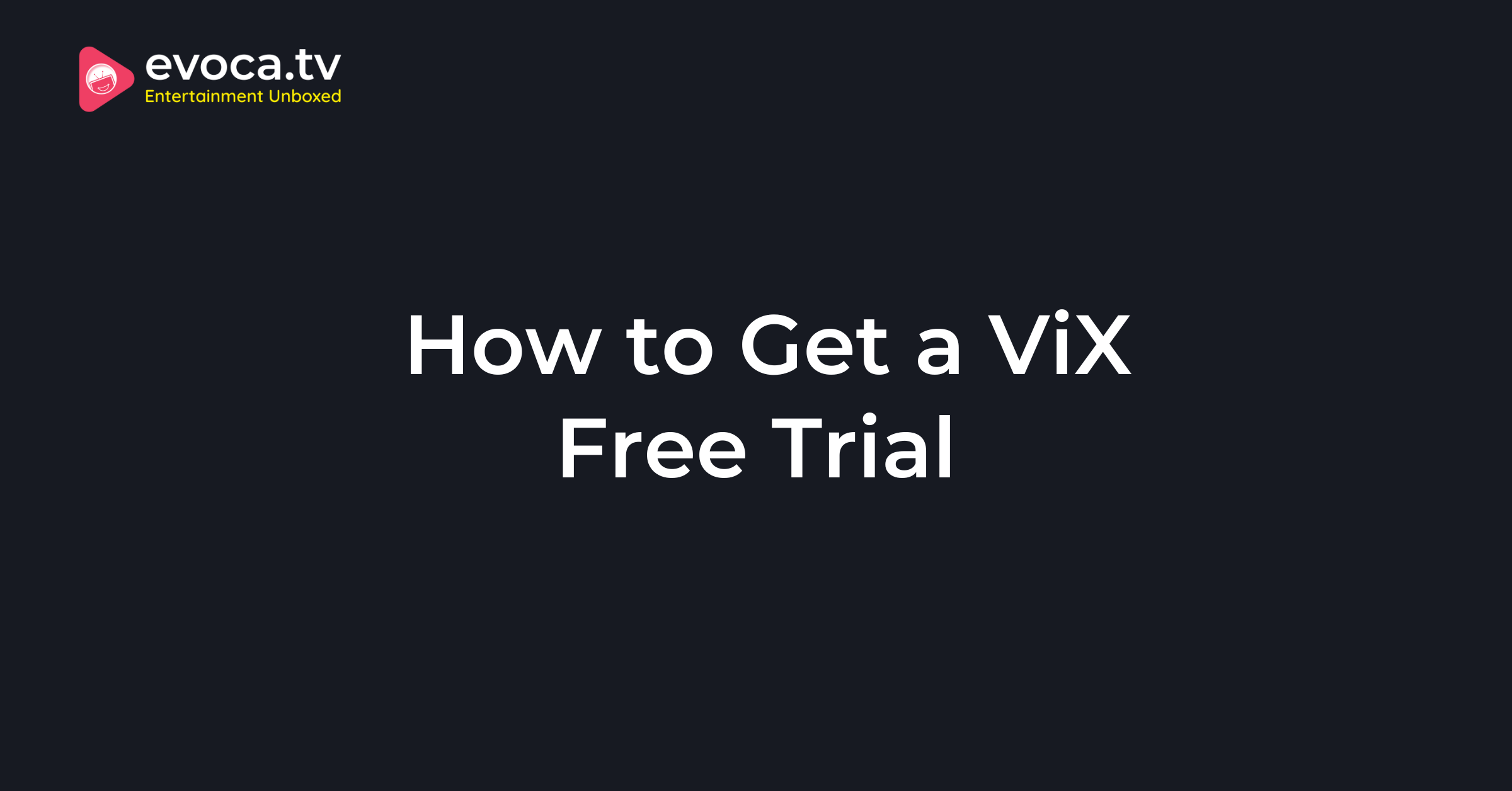 _How to Get a ViX Free Trial