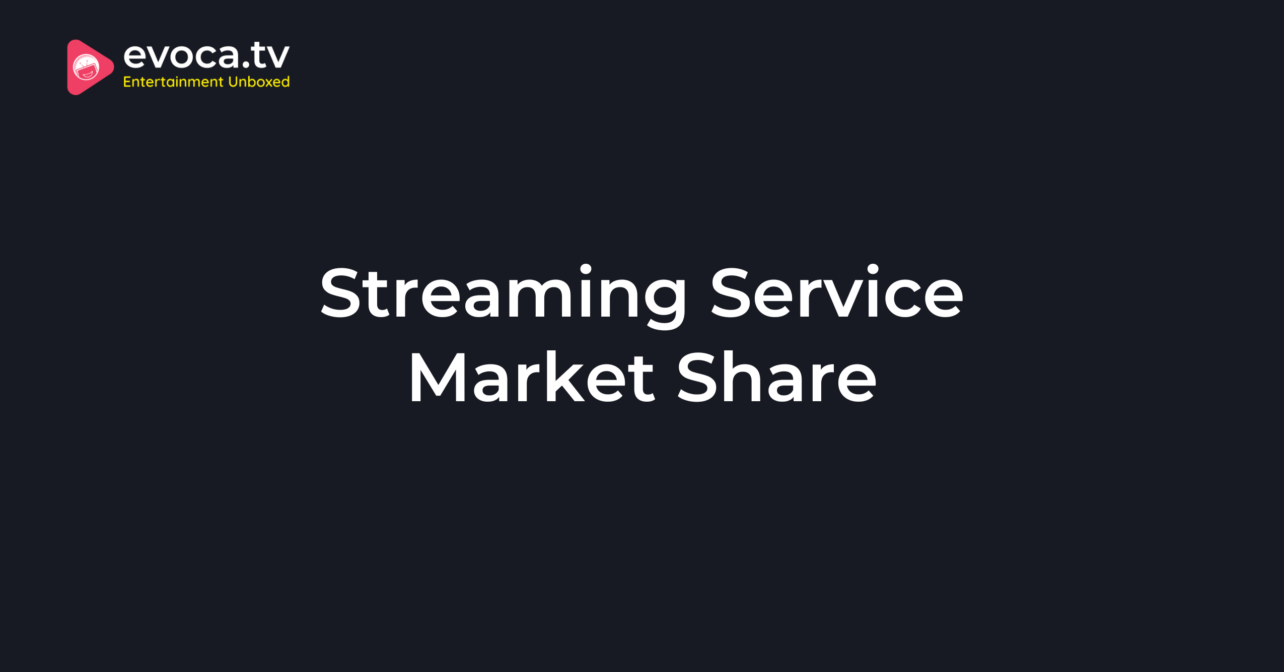 Streaming Service Market Share