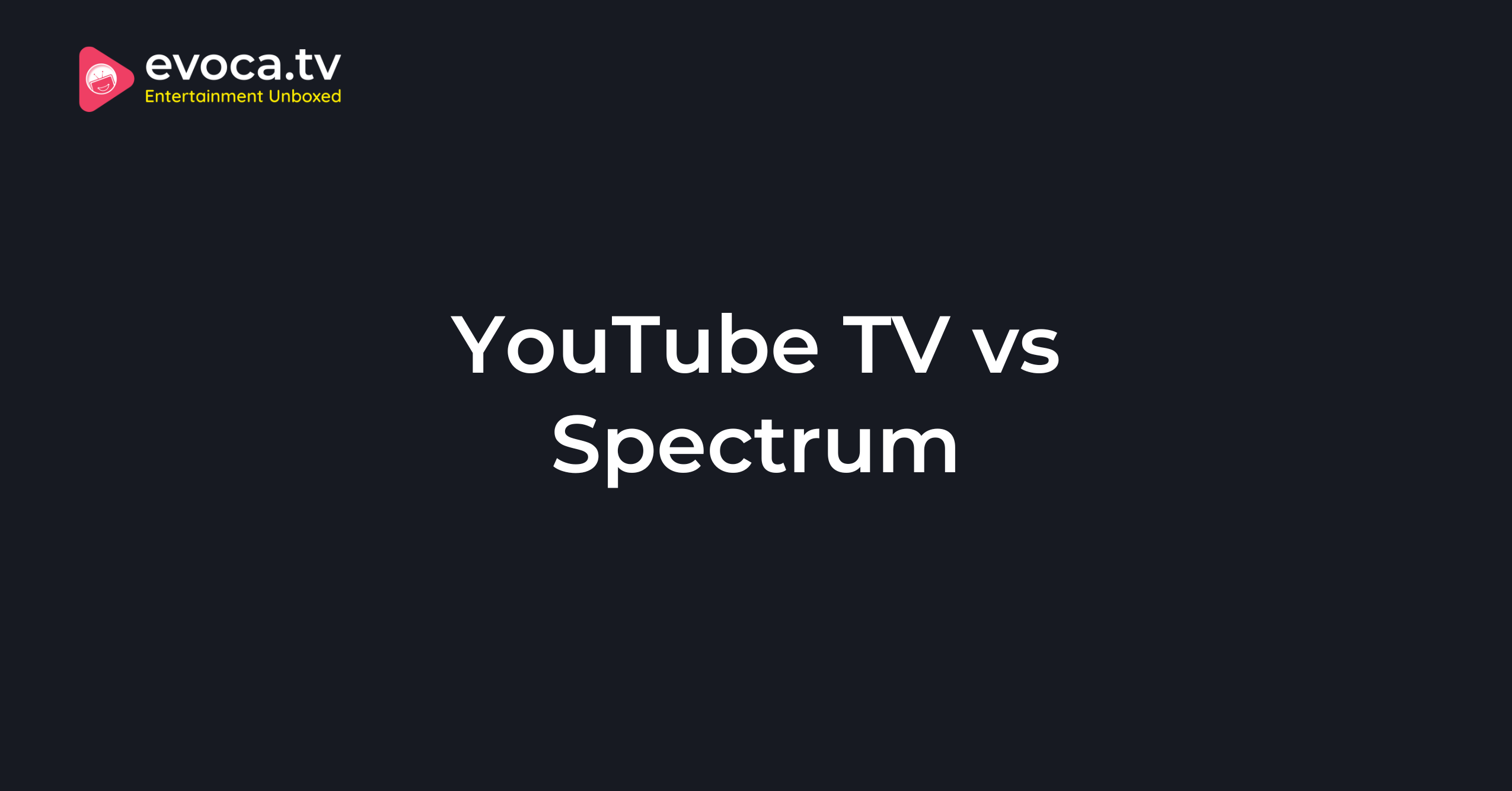 YouTube TV vs Spectrum