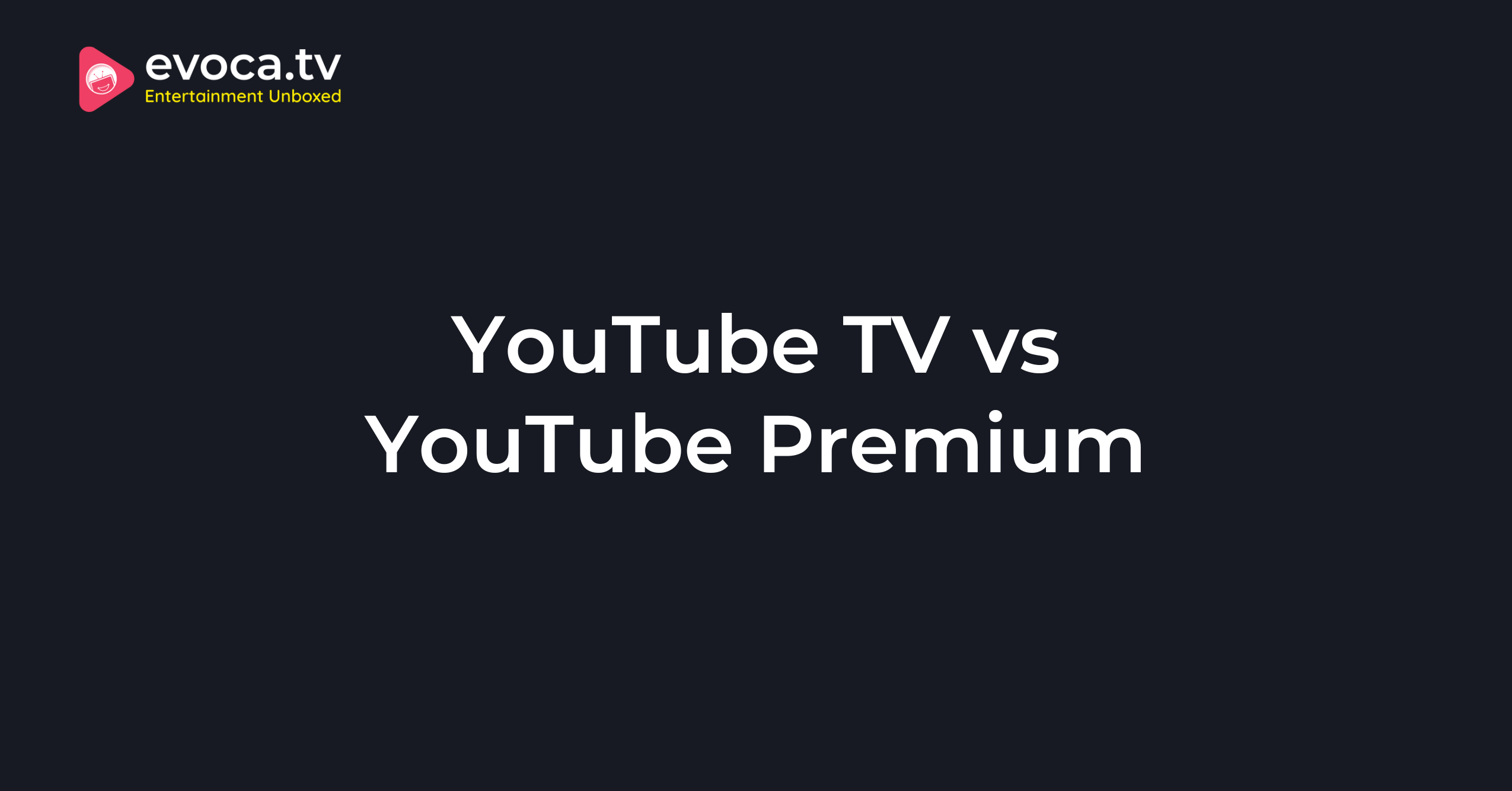 YouTube TV vs YouTube Premium