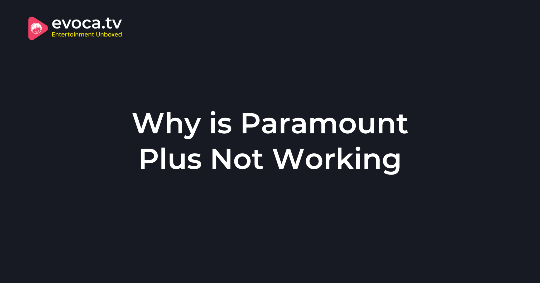 Why is Paramount Plus Not Working